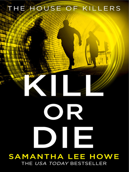 Title details for Kill or Die by Samantha Lee Howe - Available